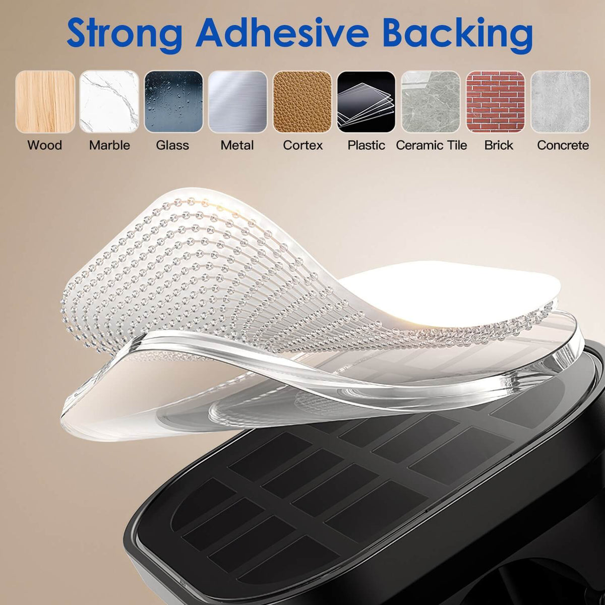 Strong adhesive backing compatible with wood, marble, glass, metal and more surfaces